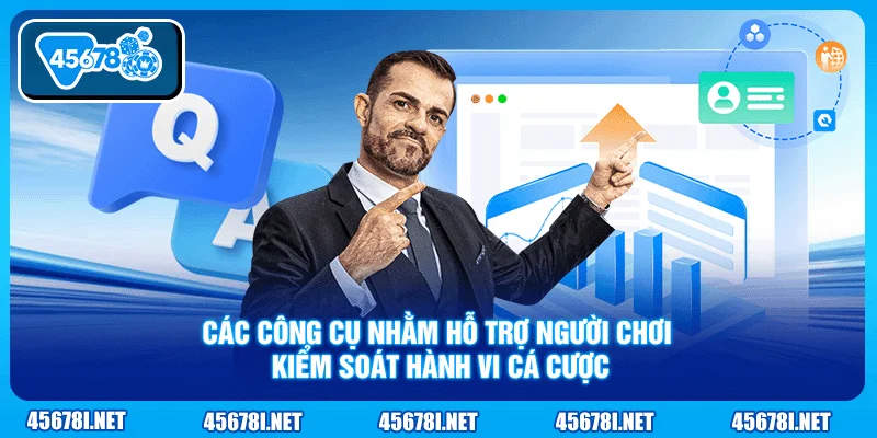 Các công cụ nhằm hỗ trợ người chơi kiểm soát hành vi cá cược