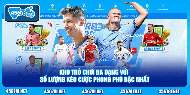 Kho trò chơi đa dạng với số lượng kèo cược phong phú bậc nhất